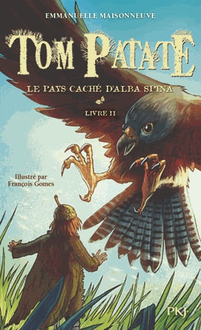 Tom Patate Tome 2 - Le pays caché d'Alba Spina