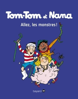 Tom-Tom et Nana Tome 17 - Allez, les monstres !
