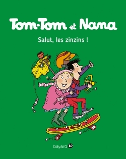 Tom-Tom et Nana Tome 18 - Salut, les zinzins !