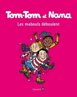 Tom-Tom et Nana Tome 25 - Les mabouls déboulent