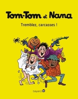 Tom-Tom et Nana Tome 26 - Tremblez, carcasses !