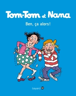 Tom-Tom et Nana Tome 33 - Ben, ça alors !