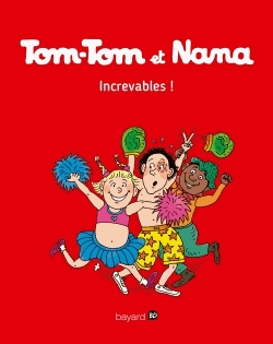 Tom-Tom et Nana Tome 34 - Increvables !