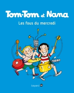 Tom-Tom et Nana Tome 9 - Les fous du mercredi