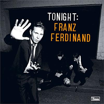 TONIGHT : FRANZ FERDINAND