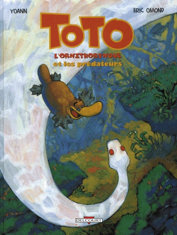 Toto l'ornithorynque Tome 3 - Toto l'ornithorynque et les prédateurs