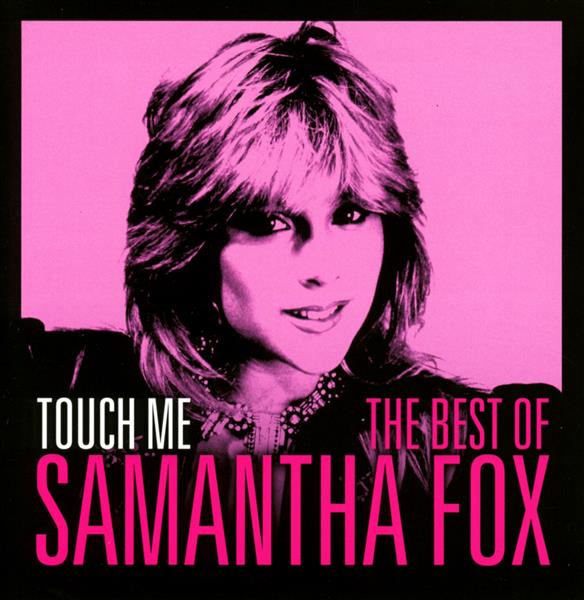 TOUCH ME - THE VERY BEST OF SAM FOX