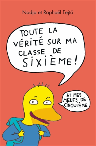 Toute la vérité sur ma classe de sixième (et mes meufs de cinquième)