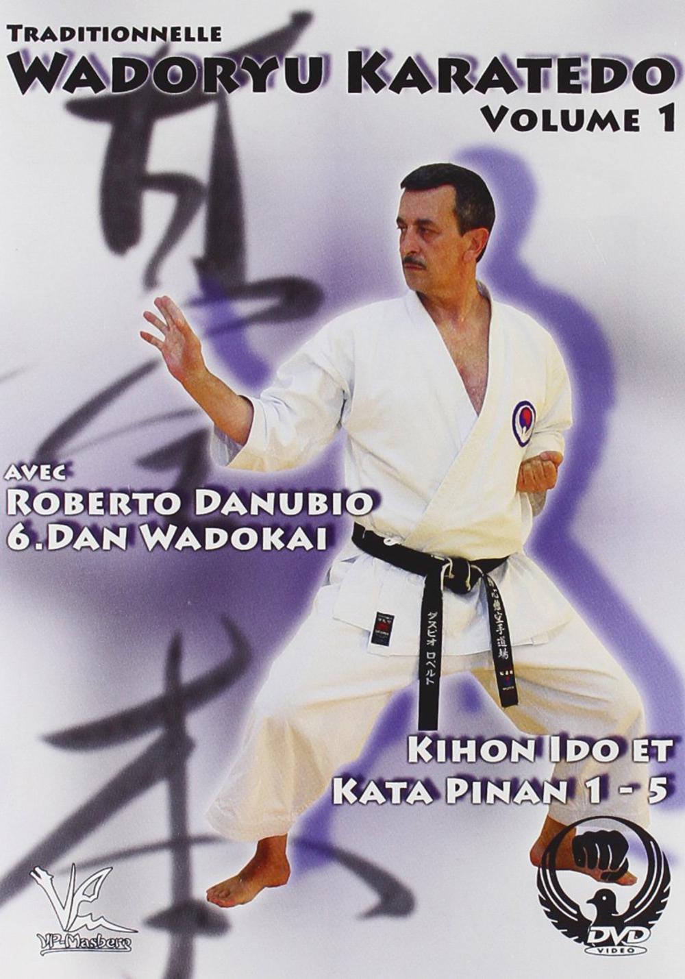 TRADITIONNELLE WADORYU KARATE-DO  VOL. 1 KIHON IDO ET KATA PINAN 1-5