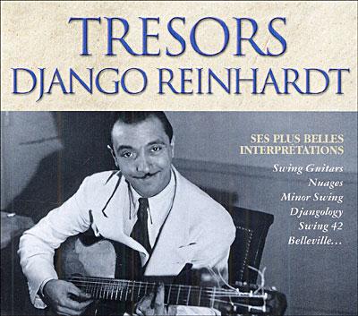 Trésors Django Reinhardt - Ses plus belles interprétations