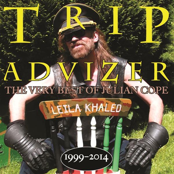 TRIP ADVIZER THE VERY BEST OF JULIAN COPE 1999-2014