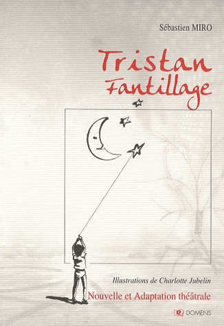 Tristan Frantillage - Nouvelle Enfance suivi de Adaptation théâtrale