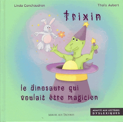Trixin, le dinosaure qui voulait être magicien