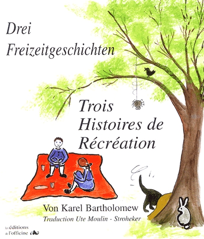Trois Histoires de Récréation-Drei Freizeitgeschichten - Edition bilingue français-allemand