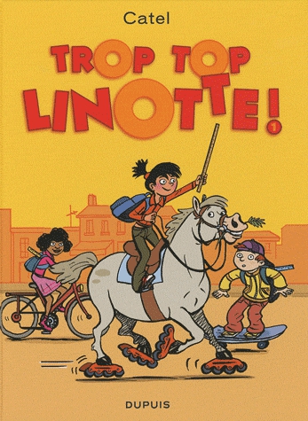 Top Linotte Tome 1 - Trop top Linotte ! Tome 1