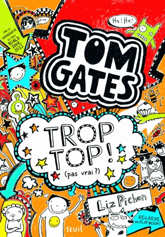 Tom Gates Tome 4 - Trop top (pas vrai ?)