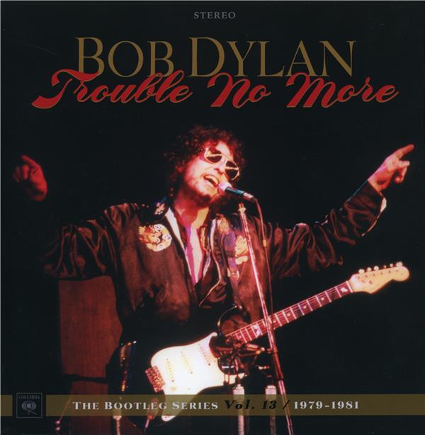 TROUBLE NO MORE  THE BOOTLEG SERIES VOL. 13 / 1979-1981 (DELUXE EDITION)
