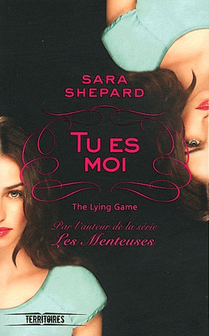 The Lying Game Tome 1 - Tu es moi