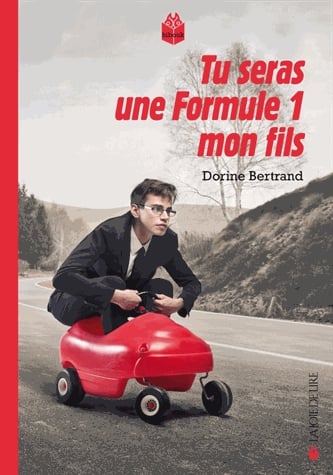 Tu seras une Formule 1, mon fils