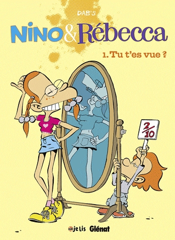 Nino & Rébecca Tome 1 - Tu t'es vue ?