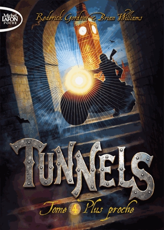 Tunnels Tome 4 - Plus proche