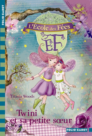 L'école des Fées Tome 9 - Twini et sa petite soeur