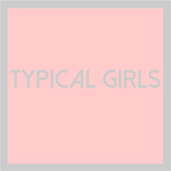TYPICAL GIRLS