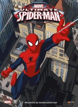 Ultimate Spider-Man Tome 2 - Nouvelles du monde souterrain