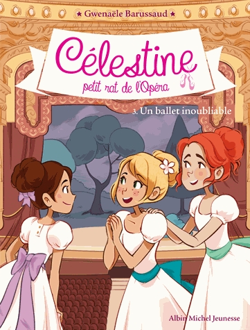 Célestine, petit rat de l'Opéra Tome 3 - Un ballet inoubliable
