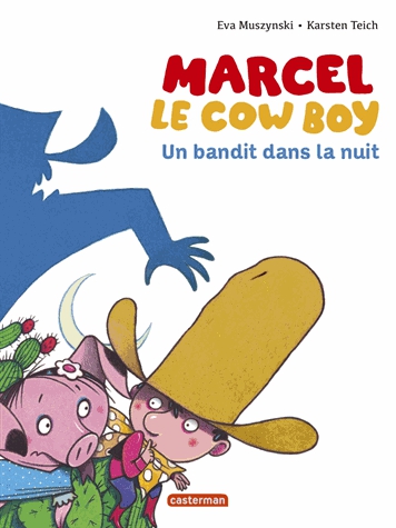 Marcel le cowboy Tome 4 - Un bandit dans la nuit