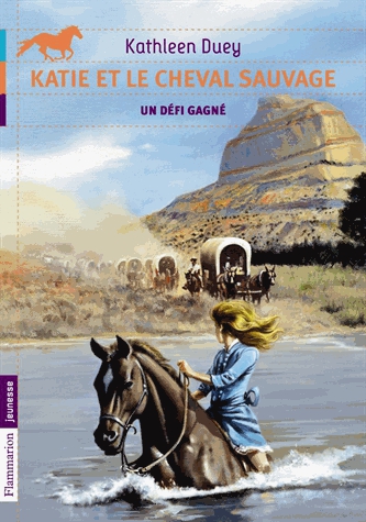 Katie et le cheval sauvage Tome 3 - Un défi gagné