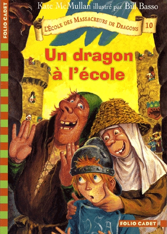 L'Ecole des Massacreurs de Dragons Tome 10 - Un dragon à l'école