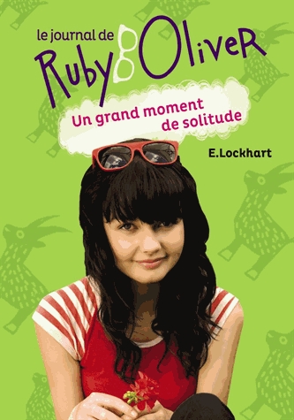 Le journal de Ruby Oliver Tome 3 - Un grand moment de solitude