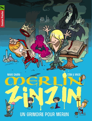 Merlin Zinzin Tome 1 - Un grimoire pour Merlin