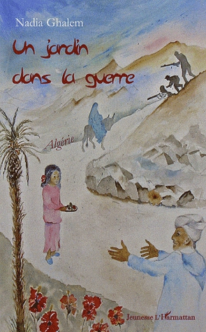 Un jardin dans la guerre - Algérie