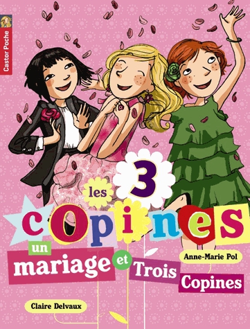 Les 3 copines Tome 12 - Un mariage et trois copines !