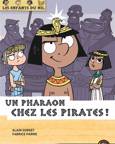 Les enfants du Nil Tome 9 - Un pharaon chez les pirates !
