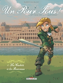 Un pour tous ! La jeunesse des mousquetaires Tome 1 - Les cadets à la rescousse