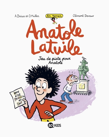 Un roman Anatole Latuile Tome 3 - Jeu de piste pour Anatole