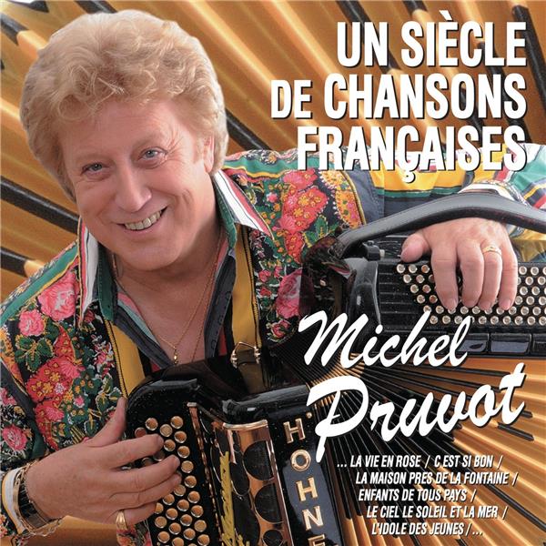 UN SIECLE DE CHANSONS FRANCAISES