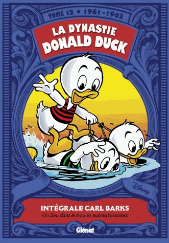 La dynastie Donald Duck Tome 12 - Un sou dans le trou et autres histoires (1961-1962)