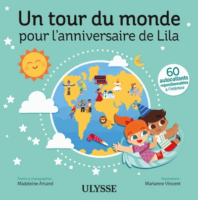 UN TOUR DU MONDE POUR L'ANNIVERSAIRE DE LILA
