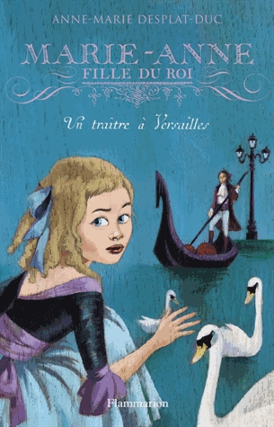Marie-Anne, fille du roi Tome 2 - Un traître à Versailles