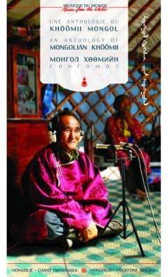 UNE ANTHOLOGIE DU KHOOMII MONGOL (CHANT DIPHONIQUE)