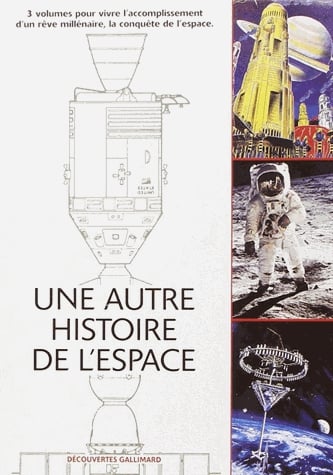 UNE AUTRE HISTOIRE DE L'ESPACE COFFRET 3 VOLUMES : VOLUME L'APPEL DU COSCMOS. VOLUME 2, HOMMES ET RO