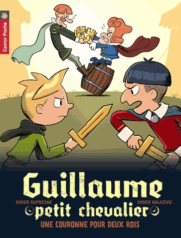 Guillaume petit chevalier Tome 7 - Une couronne pour deux rois