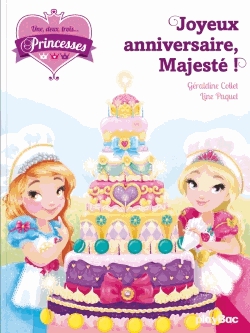 Une, deux, trois... Princesses Tome 8 - Joyeux anniversaire Majesté !