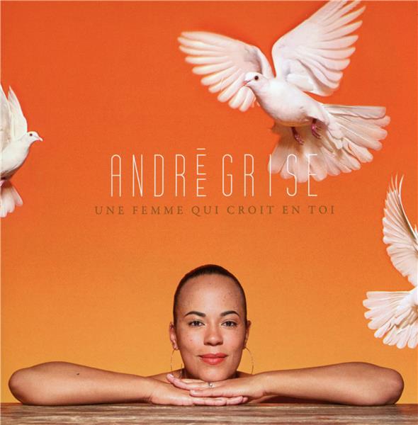 UNE FEMME QUI CROIT EN TOI