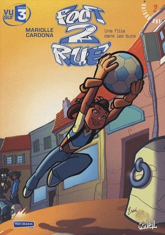 Foot 2 Rue Tome 2 - Une fille dans les buts