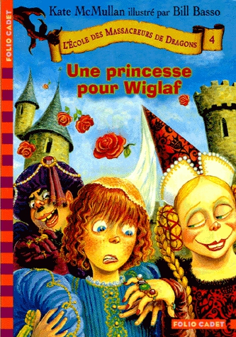 L'Ecole des Massacreurs de Dragons Tome 4 - Une princesse pour Wiglaf